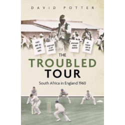 The Troubled Tour: South Africa in England 1960