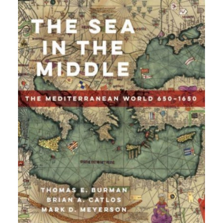 The Sea in the Middle: The Mediterranean World, 650–1650