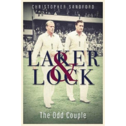 Laker and Lock: The Story of Cricket's 'Spin Twins'