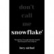Snowflake: Breaking Through Mental Health Stereotypes and Stigma