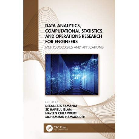 Data Analytics, Computational Statistics, and Operations Research for Engineers: Methodologies and Applications
