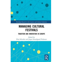 Managing Cultural Festivals: Tradition and Innovation in Europe
