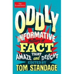 Oddly Informative: Matters of fact that amaze and delight