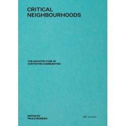 Critical Neighbourhoods: The Architecture of Contested Communities