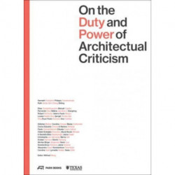 On the Duty and Power of Architectural Criticism: Proceeds of the International Conference on Architectural Criticism 2021