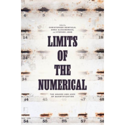 Limits of the Numerical: The Abuses and Uses of Quantification