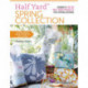 Half Yard™ Spring Collection: Debbie’S Top 40 Half Yard Projects for Spring Sewing