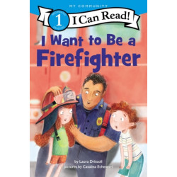 I Want to Be a Firefighter: A My Community I Can Read