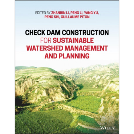 Check Dam Construction for Sustainable Watershed Management and Planning