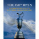 The 150th Open: Celebrating Golf’s Defining Championship