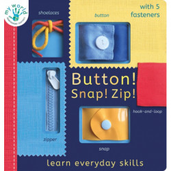 Button! Snap! Zip!: Learn everyday skills