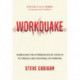 Workquake: Embracing the Aftershocks of COVID-19 to Create a Better Model of Working