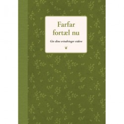 Farfar, fortæl nu: Giv dine erindringer videre