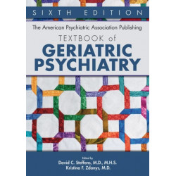 The American Psychiatric Association Publishing Textbook of Geriatric Psychiatry
