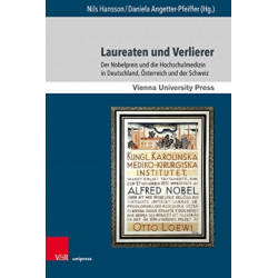 Laureaten und Verlierer: Der Nobelpreis und die Hochschulmedizin in Deutschland, Osterreich und der Schweiz
