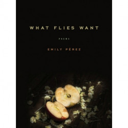 What Flies Want: Poems