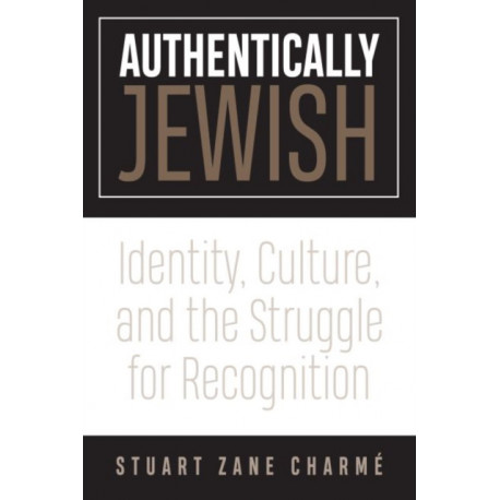 Authentically Jewish: Identity, Culture, and the Struggle for Recognition