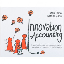 Innovation Accounting: A Practical Guide For Measuring Your Innovation Ecosystem's Performance