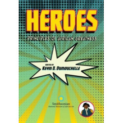 Heroes: Principles of African Greatness