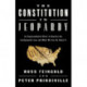 The Constitution in Jeopardy: An Unprecedented Effort to Rewrite Our Fundamental Law and What We Can Do About It
