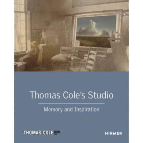 Thomas Cole's Studio: Memory and Inspiration