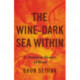 The Wine-Dark Sea Within: A Turbulent History of Blood