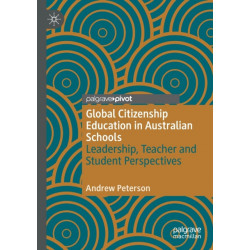 Global Citizenship Education in Australian Schools: Leadership, Teacher and Student Perspectives