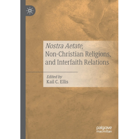 Nostra Aetate, Non-Christian Religions, and Interfaith Relations
