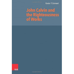 John Calvin and the Righteousness of Works