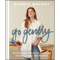 Go Gently: Actionable Steps to Nurture Yourself and the Planet