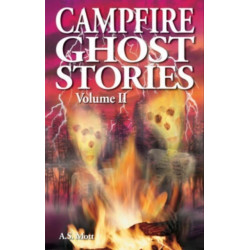 Campfire Ghost Stories: Volume II