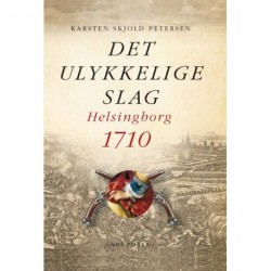 Det ulykkelige slag: Helsingborg 1710