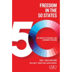 Freedom in the 50 States: An Index of Personal and Economic Freedom