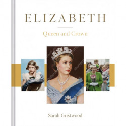 Elizabeth: Queen and Crown