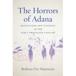 The Horrors of Adana: Revolution and Violence in the Early Twentieth Century