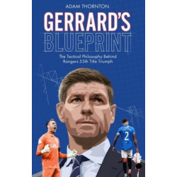 Gerrard's Blueprint: The Tactical Philosophy Behind Rangers 55th Title Triumph