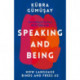Speaking and Being: How Language Binds and Frees Us