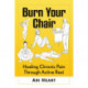 Burn Your Chair: Healing Chronic Pain Through Active Rest