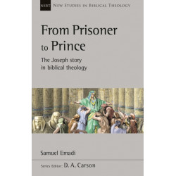 From Prisoner to Prince: The Joseph Story In Biblical Theology
