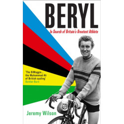 Beryl - WINNER OF THE SUNDAY TIMES SPORTS BOOK OF THE YEAR 2023: In Search of Britain's Greatest Athlete, Beryl Burton