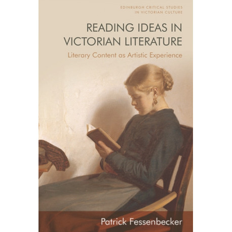 Reading Ideas in Victorian Literature: Literary Content as Artistic Experience