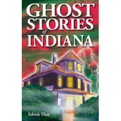 Ghost Stories of Indiana