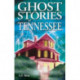 Ghost Stories of Tennessee