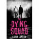 The Dying Squad