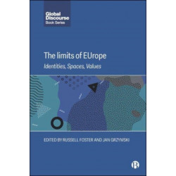 The Limits of EUrope: Identities, Spaces, Values