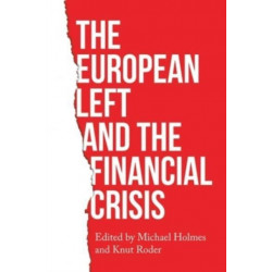 The European Left and the Financial Crisis