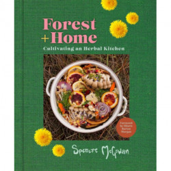 Forest + Home: Cultivating an Herbal Kitchen