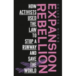Expansion Rebellion: Using the Law to Fight a Runway and Save the Planet
