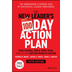 The New Leader's 100-Day Action Plan: Take Charge, Build Your Team, and Deliver Better Results Faster