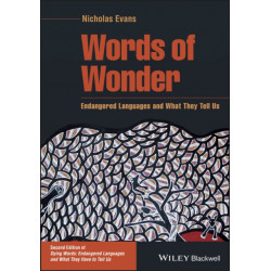 Words of Wonder: Endangered Languages and What They Tell Us